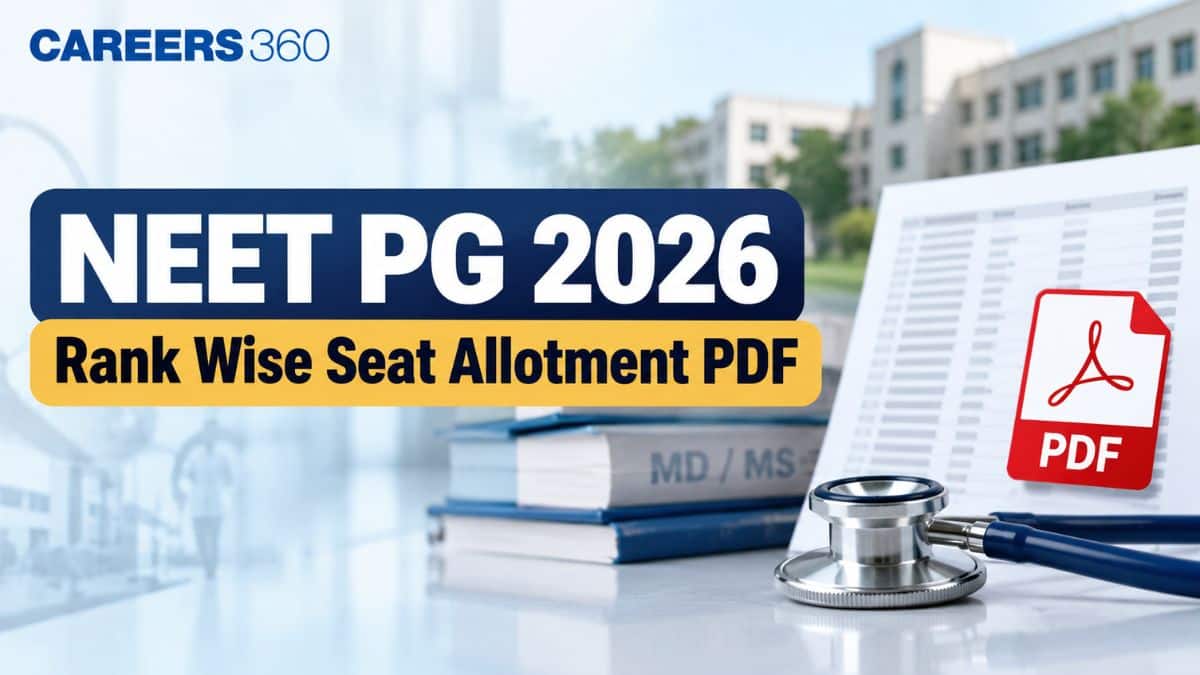NEET PG 2026 Rank Wise Seat Allotment PDF: Round-wise College Allotment, Opening and Closing Rank